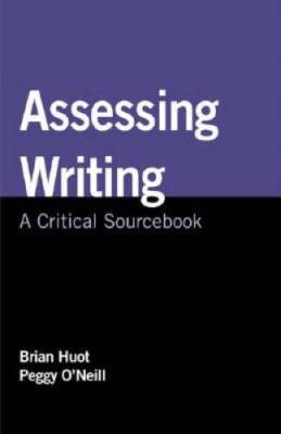 Assessing Writing: A Critical Sourcebook - Paperback By Huot, Brian - GOOD