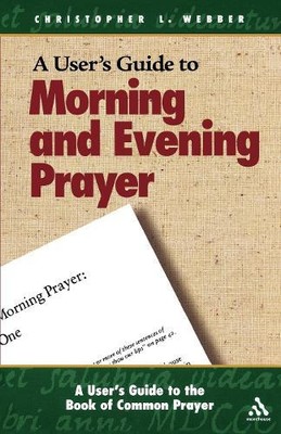 Christopher L. Webber A User's Guide to the Book of Common Prayer (Paperback)