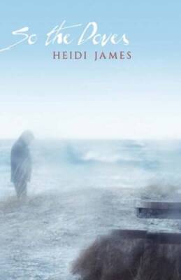 So the Doves - Paperback By James, Heidi - GOOD