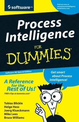 Process Intelligence for Dummies (Software AG Special Edition) - GOOD