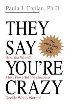They Say You're Crazy: How The World's Most Powerful Psychiatrists Decide - GOOD