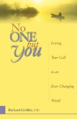 No One But You: Living Your Call in an Ever-Changing World - Paperback - GOOD