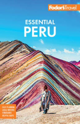 Fodors Essential Peru: with Machu Picchu  the Inca Trail (Full-color Tr - GOOD