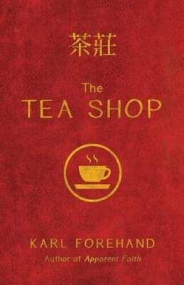 The Tea Shop - Paperback By Forehand, Karl - GOOD