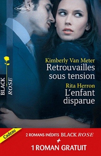 Retrouvailles Sous Tension - L'Enfant Disparue - Dangereux Secrets: (Promot