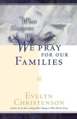What Happens When We Pray For Our Families - Paperback - GOOD