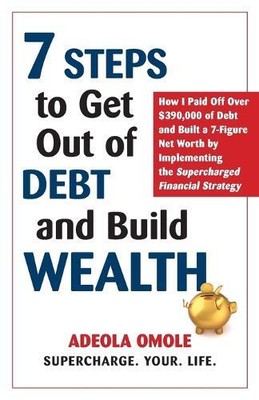 Adeola Omole 7 Steps to Get Out of Debt and Build Wealth (Paperback) (UK IMPORT)