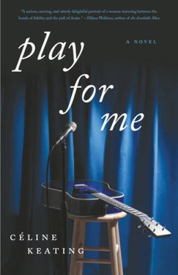 Play for Me: A Novel - Paperback By Keating, Celine - GOOD