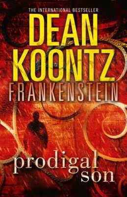 Prodigal Son (Dean Koontzs Frankenstein) - Paperback By Koontz, Dean R - GOOD