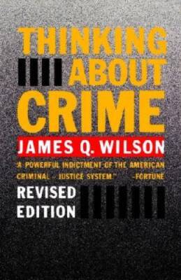 Thinking About Crime - Paperback By Wilson, James Q. - GOOD