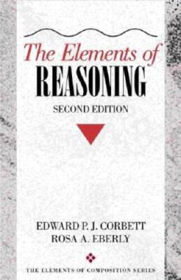 The Elements of Reasoning, 2nd Edition (The Elements of Composition  - GOOD