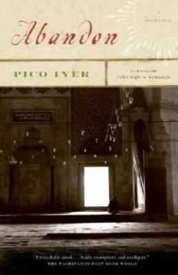 Abandon - Paperback By Iyer, Pico - GOOD