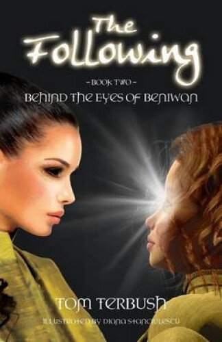The Following: Behind The Eyes Of Beniwan By Tom Terbush Neuf
