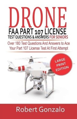 Robert Gonzalo Drone FAA Part 107 License Practice Test Questions & Answ (Poche)