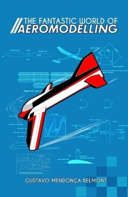 Gustavo Mendonça Belmont Leandro V.  The Fantastic World of Aeromode (Paperback)
