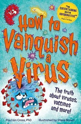 How to Vanquish a Virus: The weird world of viruses explained - VERY GOOD
