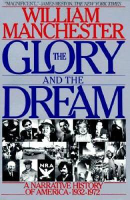 The Glory and the Dream: A Narrative History of America, 1932-1972 - GOOD