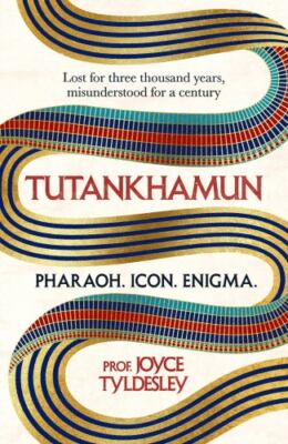 TUTANKHAMUN: Lost for three thousand years, misunderstood for a century Tyldesle