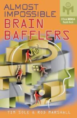 Almost Impossible Brain Bafflers (Mensa) - Paperback By Sole, Tim - GOOD