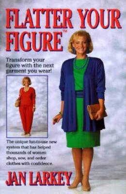 Flatter Your Figure - Paperback By Larkey, Jan - GOOD