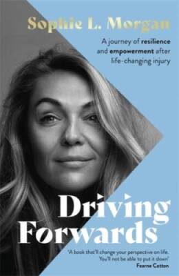 Driving Forwards: A journey of resilience and empowerment after life - VERY GOOD