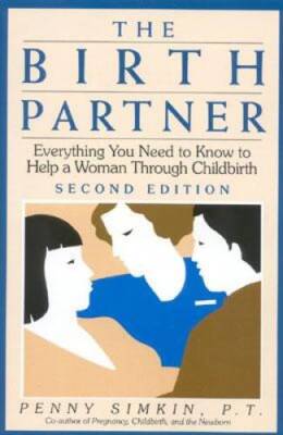 The Birth Partner: Everything You Need to Know to Help a Woman Through Ch - GOOD