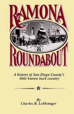 Ramona  Round About: A History of San Diego Countys Little Known  - VERY GOOD