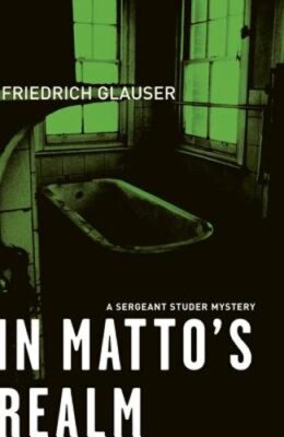 In Matto's Realm: A Sergeant Studer Mystery by Mike Mitchell: New