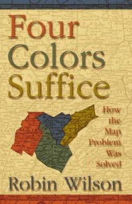 Four Colors Suffice: How the Map Problem Was Solved - Hardcover - GOOD