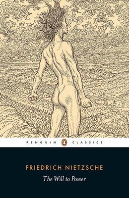 Friedrich Nietzsche The Will to Power (Paperback)