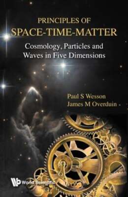 Principles Of Space-time-matter: Cosmology, Particles And Waves In Five: New