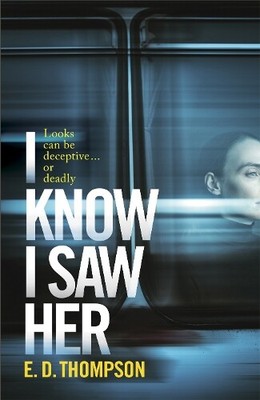 E.D. Thompson I Know I Saw Her (Paperback)