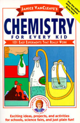 Janice VanCleave's Chemistry for Every Kid: 101 Easy Experiments that Rea - GOOD