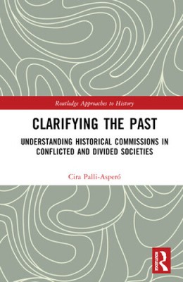 Clarifying the Past: Understanding Historical Commissions in Conflicted and