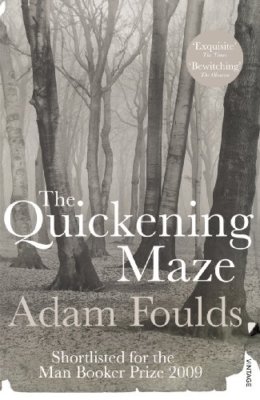 The Quickening Maze By Adam Foulds. 9780099532446