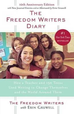 The Freedom Writers Diary: How a Teacher and 150 Teens Used Writing  - VERY GOOD
