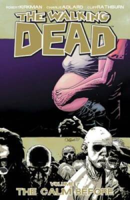 The Walking Dead, Vol. 7: The Calm Before - Paperback - VERY GOOD