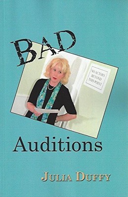 BAD AUDITIONS By Julia Duffy **BRAND NEW**