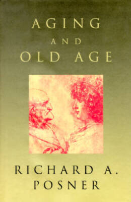 Aging and Old Age - Hardcover By Posner, Richard A. - GOOD