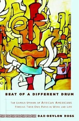 Beat of a Different Drum: The Untold Stories of African Americans Forging Their