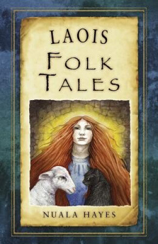 Laois Folk Tales By Hayes, Nuala Neuf