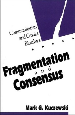 Mark G. Kuczewski Fragmentation and Consensus (Paperback)