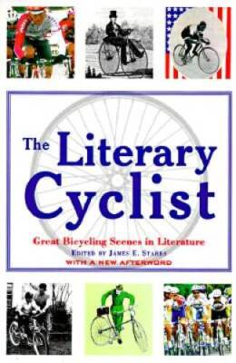 The Literary Cyclist: Great Bicycling Scenes in Literature - VERY GOOD