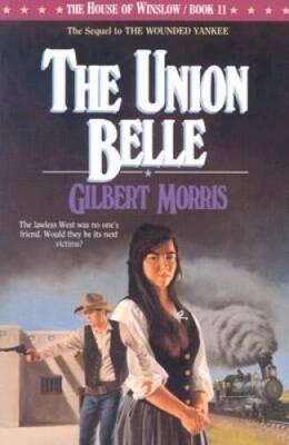 The Union Belle (The House of Winslow 11) - Paperback By Morris, Gilbert - GOOD