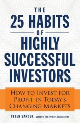 The 25 Habits of Highly Successful Investors: How to Invest for Profit in - GOOD