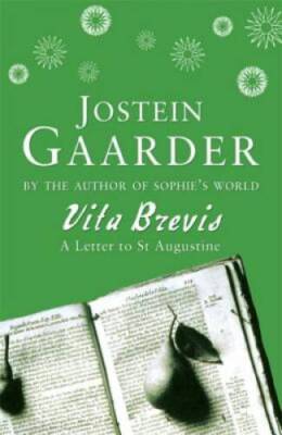 Vita Brevis: A Letter to St Augustine - Paperback By Jostein Gaarder - NEW