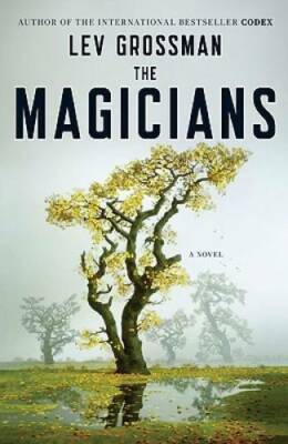 The Magicians: A Novel (Magicians Trilogy) - Hardcover By Grossman, Lev - GOOD