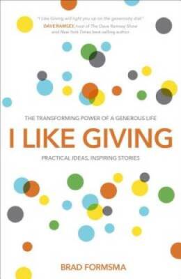 I Like Giving: The Transforming Power of a Generous Life - Paperback - GOOD