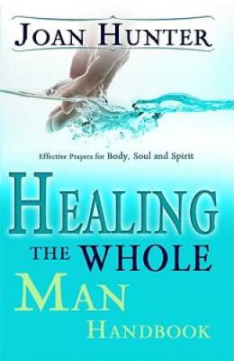 Healing The Whole Man Handbook - Paperback By Joan Hunter - GOOD