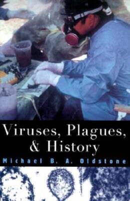 Viruses, Plagues, and History - Hardcover By Oldstone, Michael B. A. - VERY GOOD